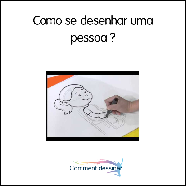 Como Se Desenhar Uma Pessoa Como Desenhar 5608